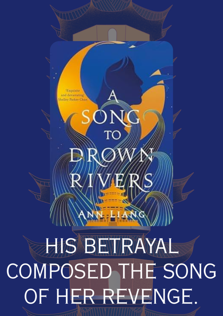 A Song to Drown Rivers by Ann Liang