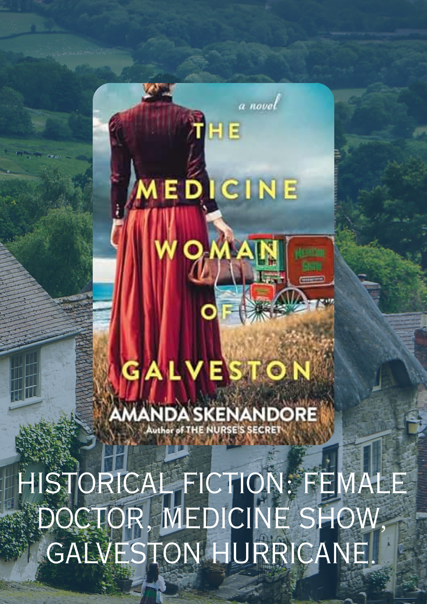 The Medicine Woman of Galveston by Amanda Skenandore